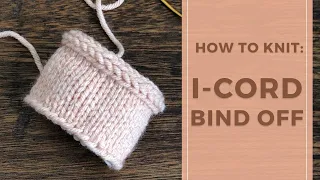 I-cord Bind Off | Knitting in flat, in the round + grafting