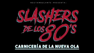 Slashers de los 80´s / Noctambulante Campamento Cinematográfico