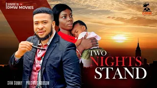 2 NIGHTS STAND - SAM SUNNY, PRECIOUS GODSON. latest nollywood movie 2023