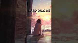 Dard Dilo ke status video | Slowed + Reverb  | #shorts  |full screen status |