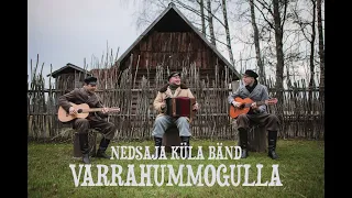 Nedsaja Küla Bänd - Varrahummogulla