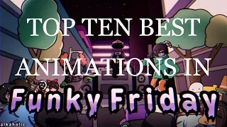 TOP TEN BEST ANIMATIONS IN FUNKY FRIDAY