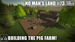 Building The Pig Farm, Planting Corn & Selling Wool No Man's Land #73 Farming Simulator 19 Timelapse