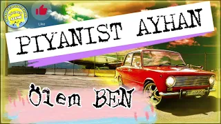 Piyanist Ayhan- Olem Ben...!