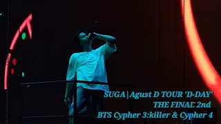 SUGA|Agust D TOUR 'D-DAY' THE FINAL 2nd BTS Cypher 3:killer & Cypher 4