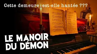 LE MANOIR DU DÉMON (exploration nocturne & paranormal)