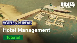 Hotel Management in Hotels & Retreats I Expansion Tutorial by Toadie #1 I Cities: Skylines
