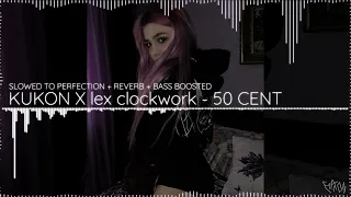 KUKON x Lex Clockwork - 50 CENT (Slowed + Reverb + BASS BOOSTED) | TEKST W OPISIE | DJ ESPEON