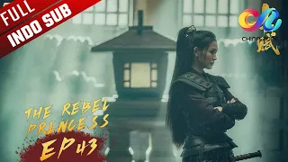 The Rebel Princess [EP43] Aku Putri Pilihan Raja