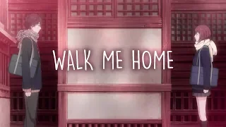 ♪ Nightcore ↬ Walk Me Home (Lyrics)