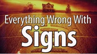 Everything Wrong With Signs In 16 Minutes Or Less