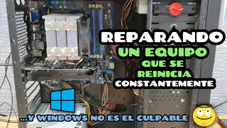 Reparación de un PC que se reinicia constantemente... y no es culpa de Windows.