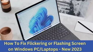 How To Fix Flickering or Flashing Screen on Windows PC/Laptops - New 2023