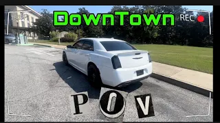 DownTown (POV) Drive In My Chrysler 300S