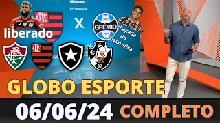 globo esporte de hoje, 06/06/24, notícias flamengo, fluminense, Vasco, botafogo rj