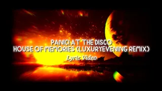 Panic! At The Disco - House of Memories (LuxuryEveNing Remix)