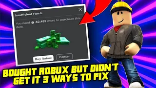 I BOUGHT ROBUX BUT DIDN'T GET IT: 3 WAYS TO FIX!