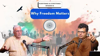 Why Freedom Matters | Episode 10 | Everything is Everything