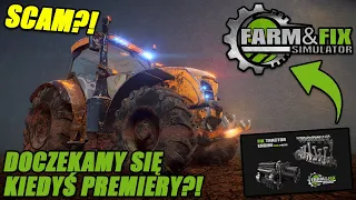 FARM&FIX SIMULATOR CZYLI SCAM KTÓRY NIGDY NIE WYSZEDŁ!!! CZY JESZCZE KIEDYŚ WYJDZIE?!