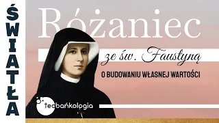 Różaniec Teobańkologia ze św. Faustyną o budowaniu własnej wartości 7.09 Czwartek