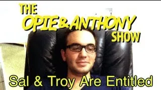 Opie & Anthony: Sal & Troy Are Entitled (10/29/12)