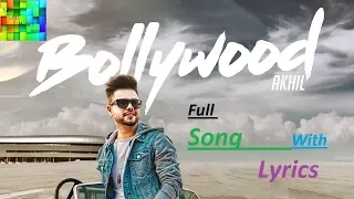 Bollywood | Akhil | Preet Hundal | Arvindr Khaira | Full Lyrical Song