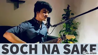 Soch Na Sake⎥Arijit Singh⎥Amaal Malik⎥Hindi Cover⎥Tejas R.H.