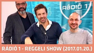 Rádió 1 Reggeli Show - 2017.01.20. (péntek)