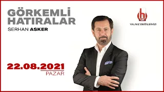 #CANLI | Serhan Asker ile Görkemli Hatıralar | 22 Ağustos 2021 | #HALKTV