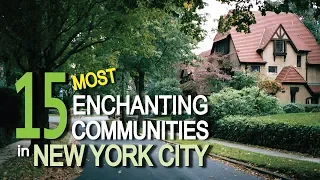 15 Most Enchanting Communities in NEW YORK CITY