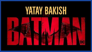 THE BATMAN: Sevabıyla, Günahıyla İnceleme - YATAY BAKIŞ