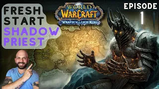 Lets Play Classic WoW - WOTLK - Fresh Shadow Priest - Episode 1