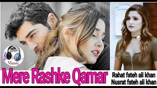 Mere rashke qamar | Baadshaho | New lover version | Hayat & Murat | Nusrat | Rahat fateh ali khan
