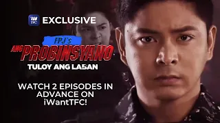 Watch 2 Episodes in Advance of FPJ's Ang Probinsyano | iWantTFC Free Series