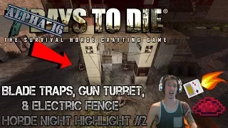 7 Days to Die | Alpha 16 | "Blade Traps, Gun Turrets & Electric Fence" | Horde Night Highlight #2