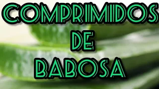 COMPRIMIDOS DE BABOSA #babosa