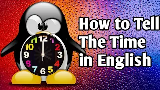 Learn How to Tell The TIME Properly in English|Different times of the Day|Let's learn the clock|वेळ