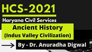 Indus Valley Civilization (Ancient History) By Dr. Anuradha Digwal #HCS2021 #HICS