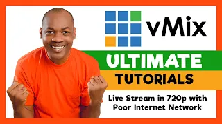 How to Live Stream in 720p on vMix with a Poor Internet Network | vMix Ultimate Tutorials
