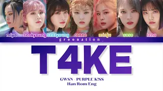 How Would GWSN Sing "T4ke" by PURPLE K!SS? | Han/Rom/Eng