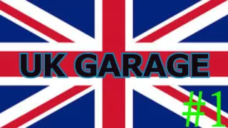 UK Garage Compilation #1