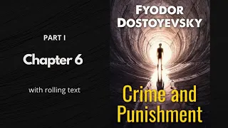 Part I Chapter 6 - Crime and Punishment by Fyodor Dostoyevsky | Read Along Audiobook w/ Rolling Text