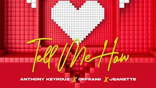 Anthony Keyrouz x offrami  x Jeannette - Tell Me How