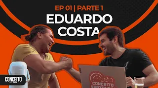 EDUARDO COSTA no Conceito Talk Show #001 (Parte 1)