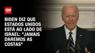 Biden diz que Estados Unidos está ao lado de Israel: "Jamais daremos as costas" | AGORA CNN