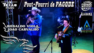 Pout-Pourri de Pagode - Ronaldo Viola e João Carvalho - Faixa Extraída: do DVD VOL. 01
