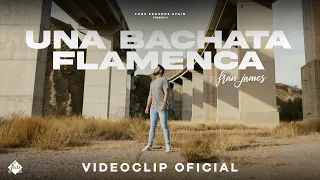 Fran James - Una Bachata Flamenca (Cap. 2/5) [Videoclip Oficial]