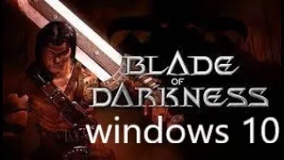 КАК ЗАПУСТИТЬ BLADE OF DARKNESS НА WINDOWS10