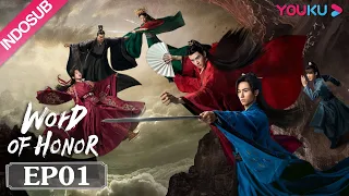 INDOSUB [Word of Honor] EP01 | Genre Wuxia | Zhang Zhehan/Gong Jun/Zhou Ye/Ma Wenyuan | YOUKU