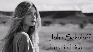 John Sokoloff ~ Lost in Lisa